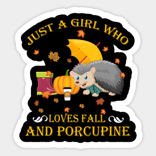 Just A Girl Who Loves Fall & Porcupine Thanksgiving Gift Sticker